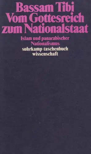 Buch: Vom Gottesreich zum Nationalstaat, Tibi, Bassam, 1991, Suhrkamp, signiert