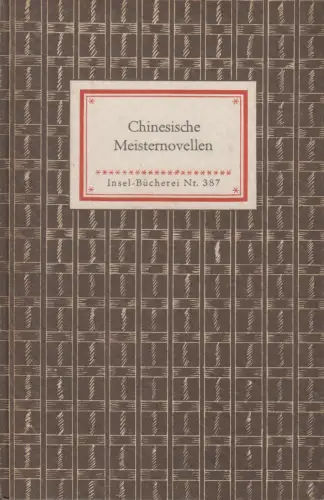 Insel-Bücherei 387, Chinesische Meisternovellen, Kuhn, Franz. 1951, Insel-Verlag