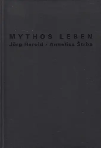Ausstellungskatalog: Jörg Herold & Annelies Strba - Mythos Leben, 1994 Magdeburg