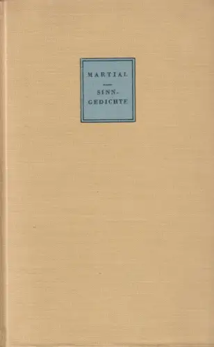 Buch: Martials Sinngedichte, Urtext und Übertragung, Martial, Ernst Heimeran