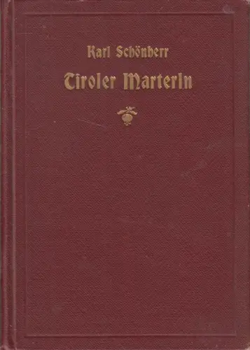 Buch: Tiroler Marterln für abgestürzte Bergkraxler, K. Schönherr, 1895, Haessel
