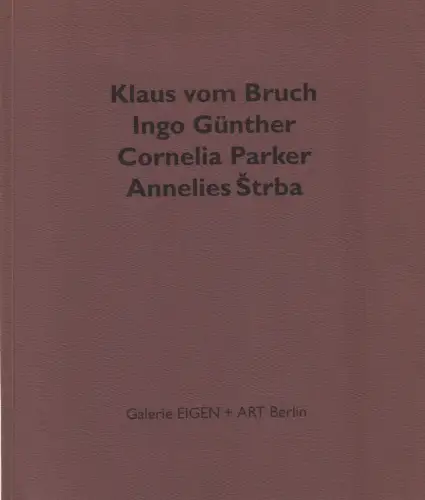 Ausstellungskatalog: Klaus vom Bruch. Ingo Günther. Cornelia Parker..., 1992