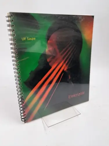 Buch: Ulf Saupe - Elektrizität, Original-Fotogramme auf Ilfochrome, signiert
