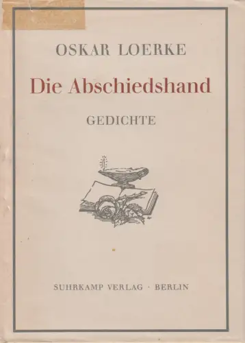 Buch: Die Abschiedshand, Loerke, Oskar, 1949, Suhrkamp Verlag, Letzte Gedichte