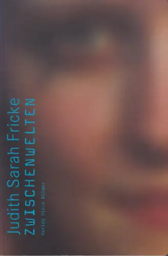 Buch: Zwischenwelten, Fricke, Judith Sarah, 1998, Verlag Ricco Bilger