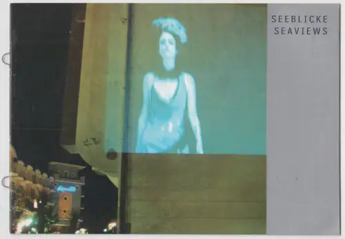 Buch: Seeblicke / Seaviews, Video Projektion Open Air, 2002, Galerie Hartwich
