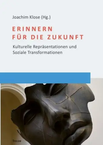 Buch: Erinnern für die Zukunft, Joachim Klose, 2022, Thelem, Erinnerungskultur