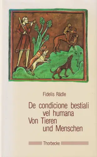 Buch: De condicione bestiali vel humana / Von Tieren und Menschen, Rädle, Fidel