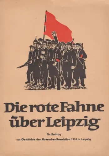 Buch: Die rote Fahne über Leipzig, Beutel, Horst u. a. 1958, gebraucht, gut