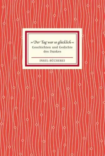 Buch: Der Tag war so glücklich, Paul, Clara, 2018, Insel Verlag, Insel-Bücherei