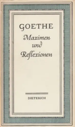 Sammlung Dieterich 149, Maximen und Reflexionen, Goethe, Johann Wolfgang von