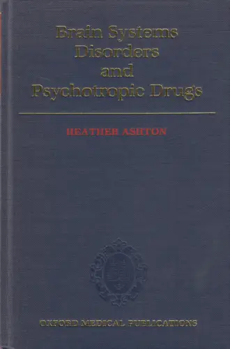 Buch: Brain Systems, Disorders and Psychotropic Drugs, Heather Ashton, 1987