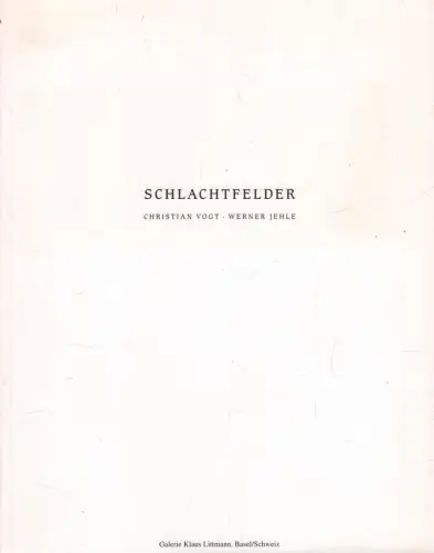 Ausstellungskatalog: Schlachtfelder, Vogt, Christian u.a. 1991, Galerie Littmann