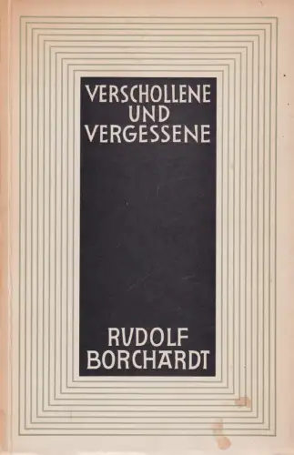 Buch: Rudolf Borchardt, Verschollene und Vergessene, 1954, H. Hennecke, Steiner