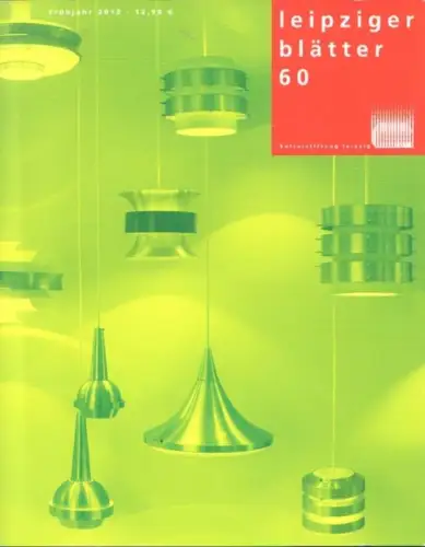 Leipziger Blätter. Heft 60, Behrends, Rainer / Borriss, Gernot u.a. 2012, 2012