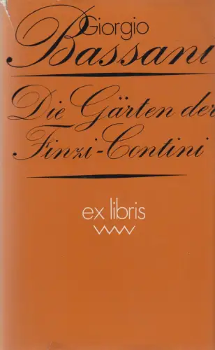 Buch: Die Gärten der Finzi-Contini, Bassani, Giorgio. Ex libris, 1981, Volk&Welt