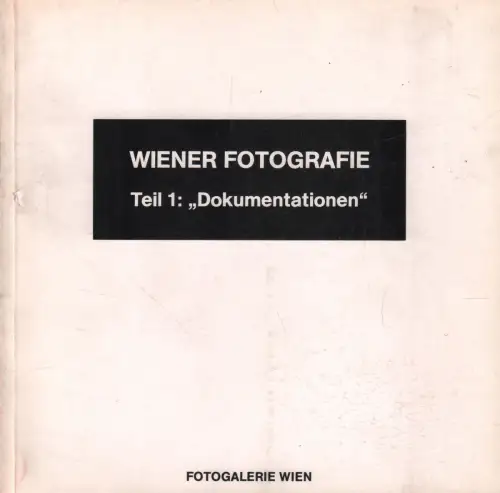 Buch: Wiener Fotografie. Teil 1: Dokumentationen, Dauth, Georg u.a., 1985, gut