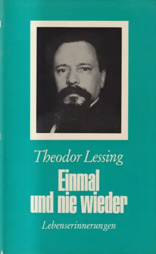 Buch: Einmal und nie wieder, Lebenserinnerungen, Theodor Lessing, Bertelsmann