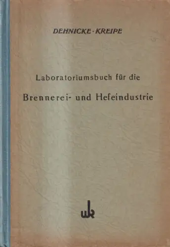 Buch: Laboratoriumsbuch für die Brennerei- und Hefeindustrie, Dehnicke, Kreipe