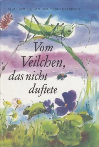 Buch: Vom Veilchen, das nicht duftete, Bourquain, Klaus. 1987, Ein Märchen