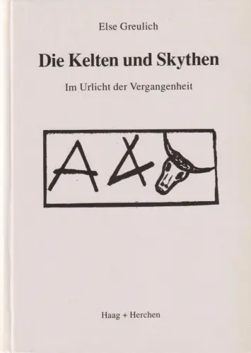 Buch: Die Kelten und Skythen, Greulich, Else, 1991, Haag Herchen, gebraucht