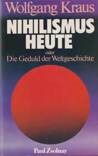 Buch: Nihilismus heute, Kraus, Wolfgang, 1983, Paul Zsolnay, gebraucht, gut