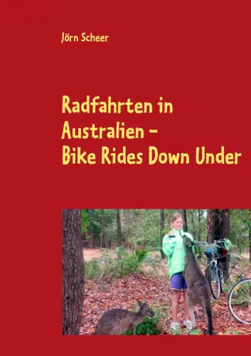 Buch: Radfahrten in Australien, Scheer, Jörn, 2011, BoD, Bike Rides Down Under