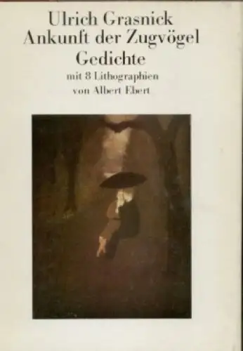 Buch: Ankunft der Zugvögel, Grasnick, Ulrich. 1976, Verlag der Nation, Gedichte