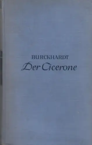 Buch: Der Cicerone. Burckhardt, Jacob. Kröners Taschenausgabe, 1939, Kröner