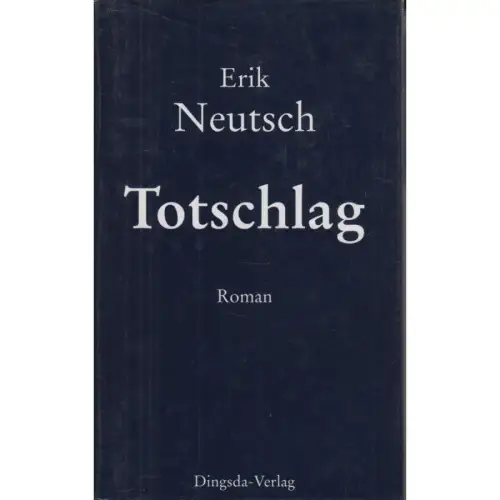Buch: Totschlag, Neutsch, Erik. 1994, Dingsda-Verlag Cornelia Jahns, Roma 341621
