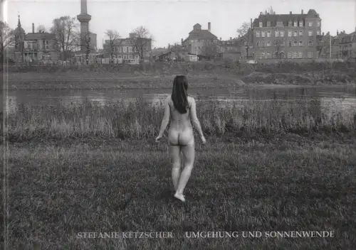 Ausstellungskatalog: Umgehung und Sonnenwende, Ketzscher, Stefanie, 2011