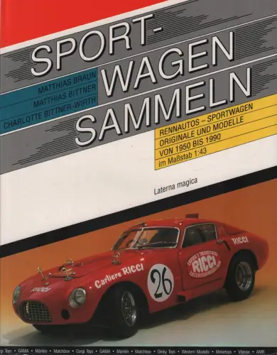 Buch: Sportwagen Sammeln, Braun, Matthias u.a., 1991, Laterna Magica