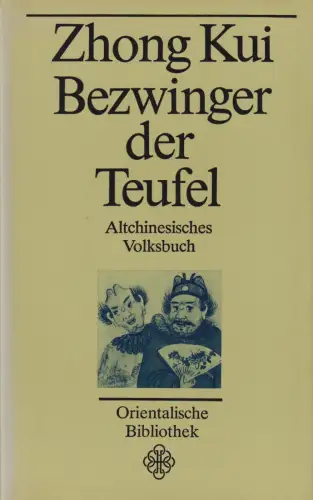 Buch: Bezwinger der Teufel, Kui, Zhong. Orientalische Bibliothek, 1987