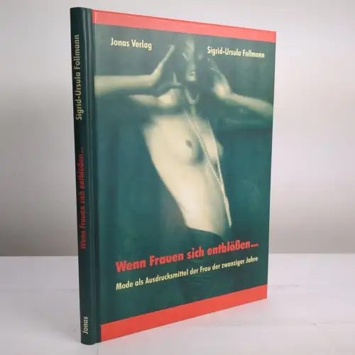 Buch: Wenn Frauen sich entblößen ... Sigrid Follmann, 2010, Jonas, 1920er Jahre