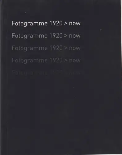 Buch: Fotogramme 1920-now, Nevole, Inge, 2006, Verlag Dietmar Klinger