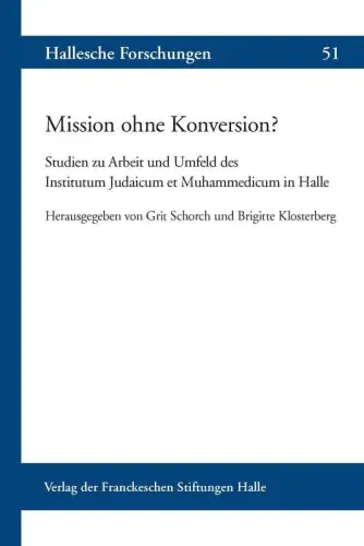Buch: Mission ohne Konversion?, Schorch, Grit, 2019, Franckesche Stiftungen