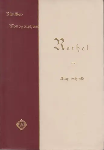 Buch: Rethel, Schmid, Max. Künstler-Monographien, 1898, gebraucht, gut