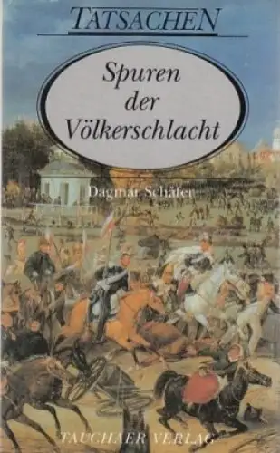Buch: Spuren der Völkerschlacht, Schäfer, Dagmar, 1995, Tauchaer Verlag