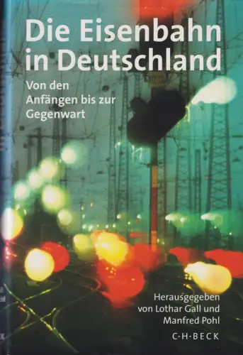 Buch: Die Eisenbahn in Deutschland, Gall, Lothar, 1999, C. H. Beck
