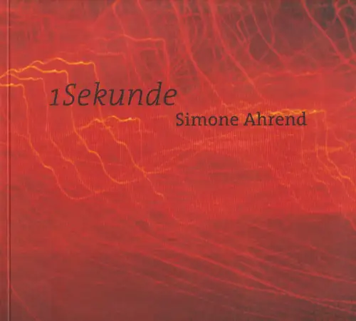 Buch: 1 Sekunde, Ahrend, Simone, ca. 2000, SAH-Photo, signiert, gebraucht