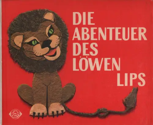 Buch: Die Abenteuer des Löwen Lips, Hönig u.a., 1965, Rudolf Arnold Verlag
