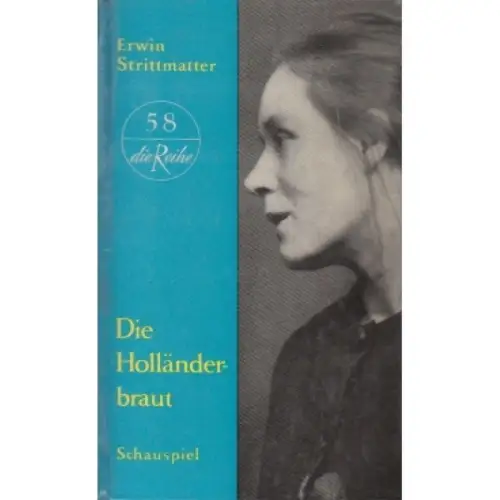 Buch: Die Holländerbraut, Strittmatter, Erwin. Die Reihe, 1961, Aufbau Verlag