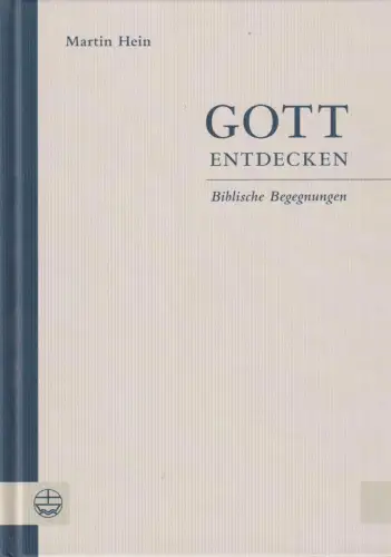 Buch: Gott entdecken, Hein, Martin, 2011, Evangelische Verlagsanstalt