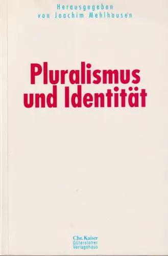 Buch: Pluralismus und Identität, Mehlhausen, Joachim, 1995, Chr. Kaiser