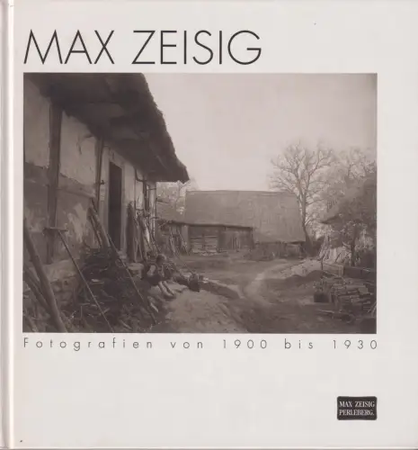Buch: Max Zeisig, Fotografien von 1900 bis 1930, 1993, gebraucht, sehr gut