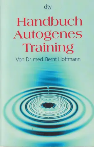Buch: Handbuch autogenes Training, Hoffmann, Bernt, 2004, dtv, gebraucht