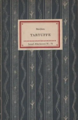 Insel-Bücherei 76, Tartuffe, Moliere. 1951, Insel-Verlag, Komödie in fünf  58004