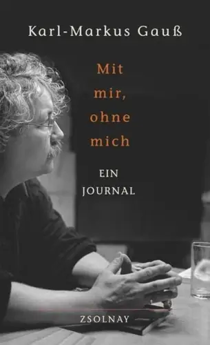 Buch: Mit mir, ohne mich, Gauß, Karl-Markus, 2002, Zsolnay, Ein Journal