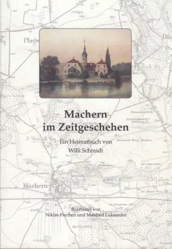 Buch: Machern im Zeitgeschehen, Ein Heimatbuch, Schmidt, Willi, 2015, sehr gut
