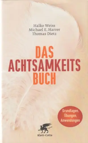 Buch: Das Achtsamkeitsbuch, Weiss, Halko, 2010, Klett-Cotta Verlag